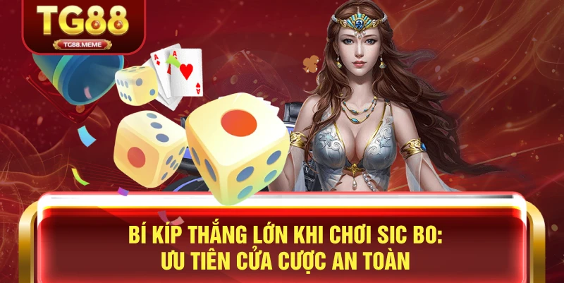 Bí Kíp Thắng Lớn Khi Chơi Sic Bo: Ưu Tiên Cửa Cược An Toàn