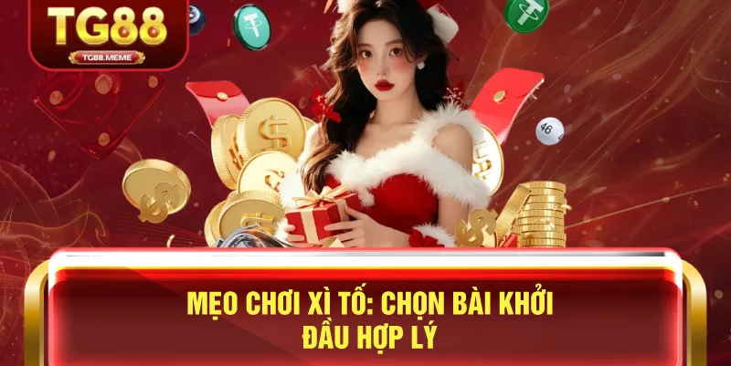 Mẹo Chơi Xì Tố: Chọn Bài Khởi Đầu Hợp Lý